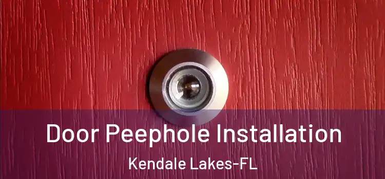 Door Peephole Installation Kendale Lakes-FL